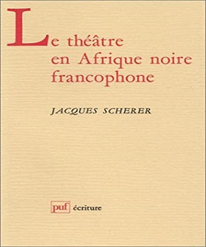 Le Théâtre en Afrique noire francophone