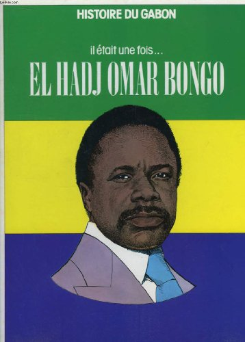 Il était une fois... El Hadj Omar Bongo