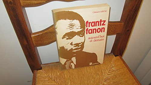 Frantz Fanon audjourd'hui et demain Réflexions sur le tiers monde