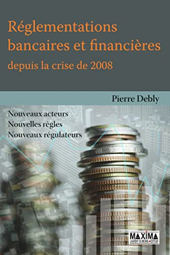 Règlementations bancaires et financières depuis la crise de 2008