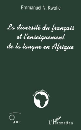 La Diversité du français et l'enseignement de la langue en Afrique
