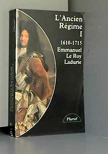 L'Ancien Régime  (L'Absolutisme en vraie grandeur 1610-1715 T.1)