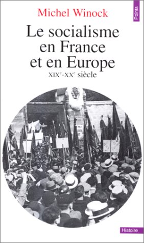 Le socialisme en France et en Europe XIXè-XXè siècle