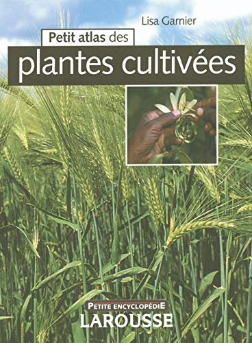 Petit atlas des plantes cultivées