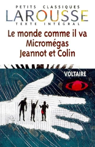 Le monde comme il va ; Micromégas ; Jeannot et Colin