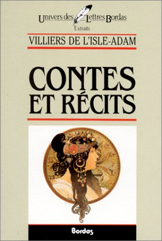 Villiers de L'Isle-Adam ; Contes et recits.