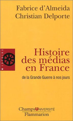 Histoire des médias en France de la Grande Guerre à nos jours