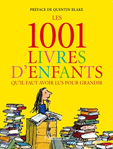 Les 1001 livres d'enfants qu'il faut avoir lus pour grandir