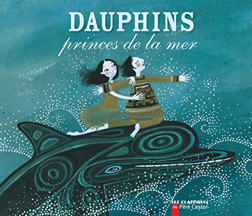 Dauphins princes de la mer.