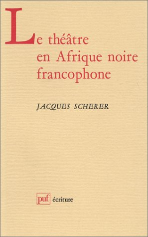Le Théâtre en Afrique noire francophone