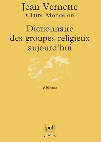 Dictionnaire des groupes religieux aujourd'hui