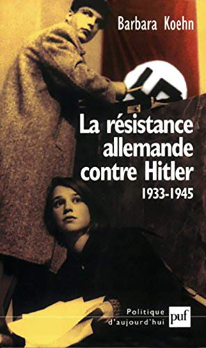 La Résistance allemande contre Hitler, 1933-1945