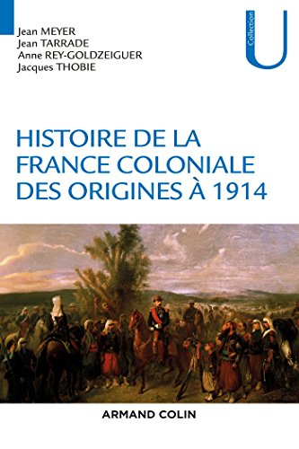 Histoire de la France coloniale Des origines à 1914