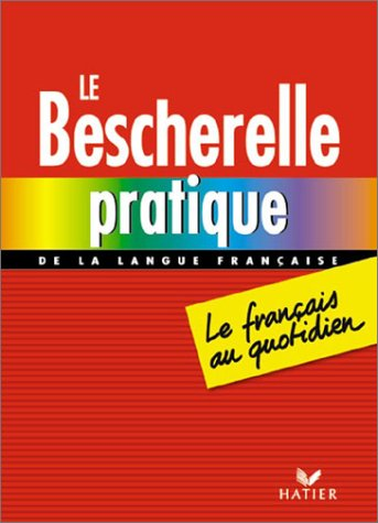 Le Bescherelle pratique de la langue française