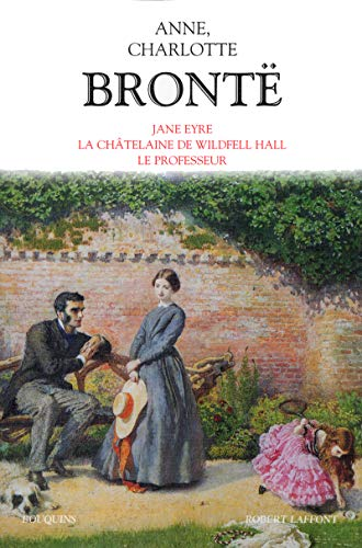 Jane Eyre ; La Châtelaine de Wildfell Hall ; Le Professeur