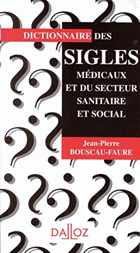 Dictionnaire des sigles médicaux du secteur sanitaire et social