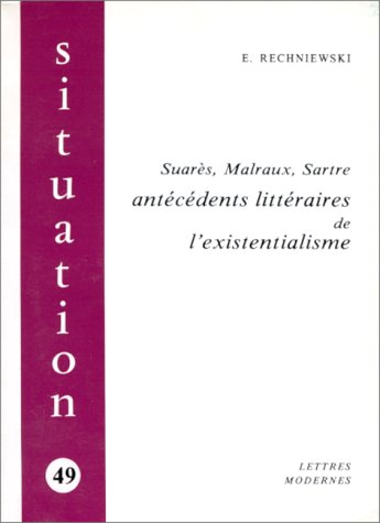 Suarès, Malraux, Sartre