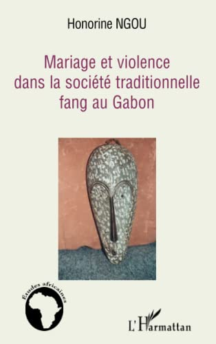 Mariage et violence dans la société traditionnelle Fang au Gabon