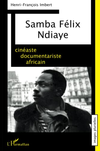 Samba Félix Ndiaye Cinéaste documentariste africain