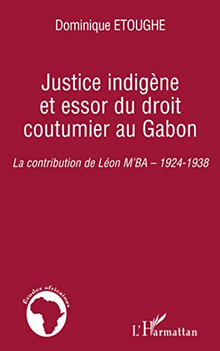 Justice indigène et essor du droit coutumier au Gabon