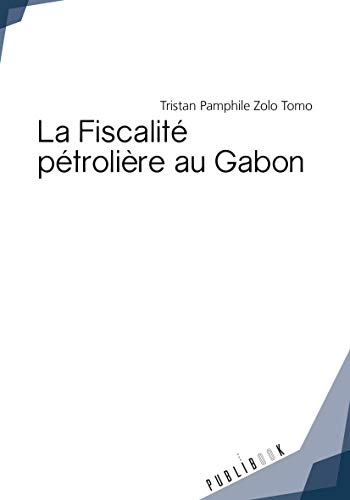 La Fiscalité pétrolière au Gabon