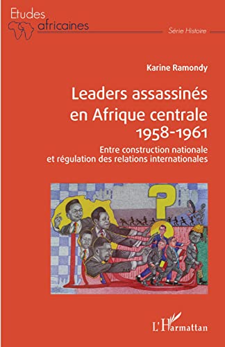 Leaders assassinés en Afrique centrale, 1958-1961