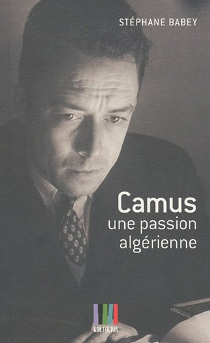 Camus une passion algérienne