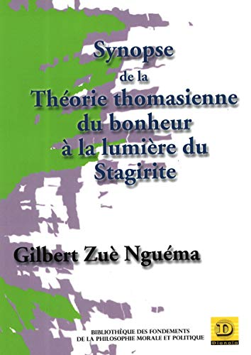 Synopse de la théorie thomasienne du bonheur à la lumière du Stagirite