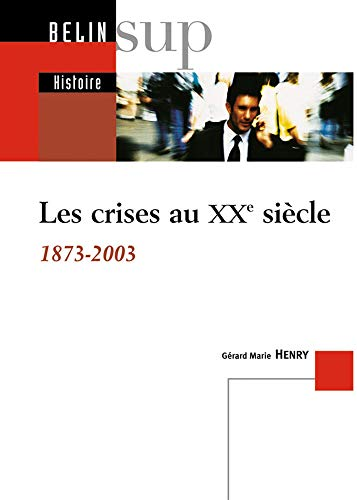 Les Crises au XXe siècle (1873-2003)