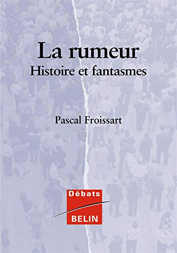 La Rumeur : histoire et fantasmes