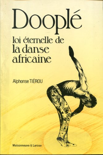 Dooplé ; Loi éternelle de la danse africaine