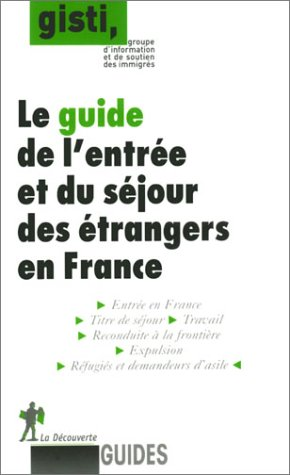 Le Guide de l'entrée et du séjour des étrangers en Franc
