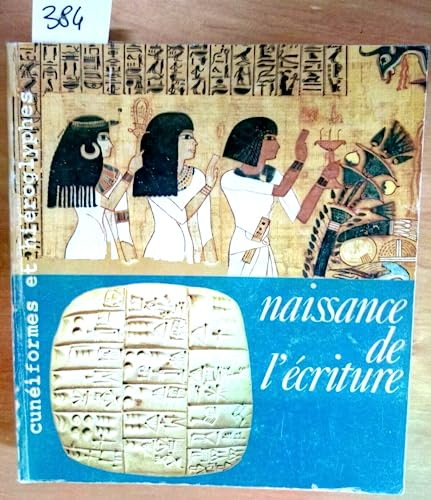 Naissance de l'écriture :cunéiformes et hiéroglyphes