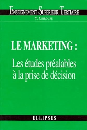 Le Marketing: les études préalables à la prise de décision