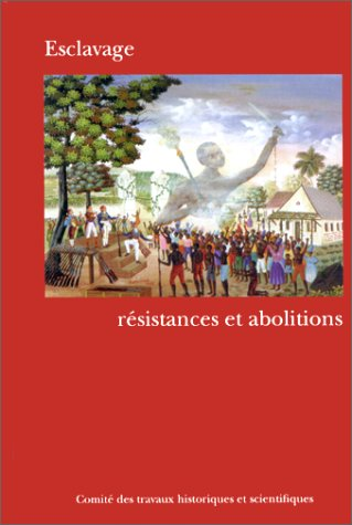 Esclavage, résistances et abolitions