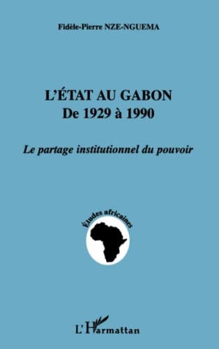 L'Etat au Gabon de 1929 a 1990