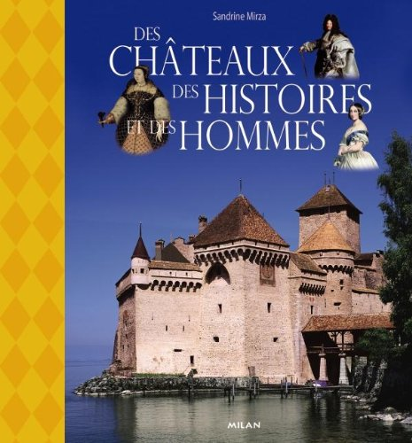 Des Châteaux , des histoires et des hommes