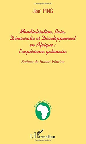 Mondialisation, paix, démocratie et développement en Afrique