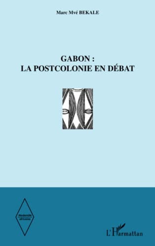 Gabon, la postcolonie en débat