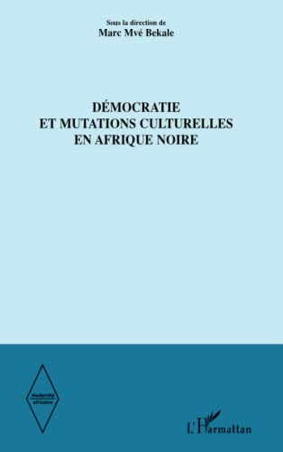 Démocratie et mutations culturelles en Afrique noire