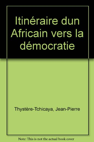 Itinéraire d'un Africain vers la démocratie
