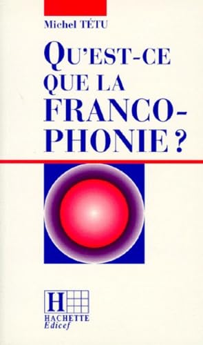 Qu'est-ce que la francophonie?