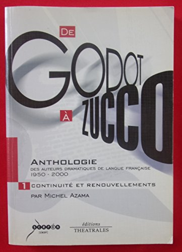 De Godot à Zucco, anthologie des auteurs dramatiques de langue française