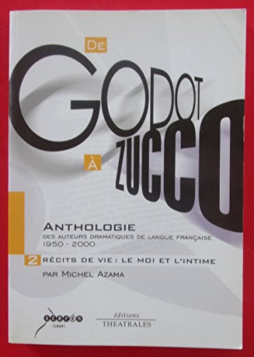 De godot à zucco / Anthologie des auteurs dramatiques de langue française