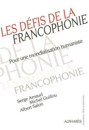 Les defis de la francophonie pour une mondialisation humaniste