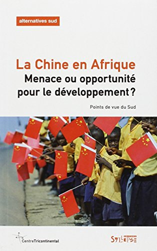 Alternatives Sud ; La Chine en Afrique