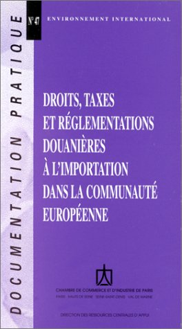 Droits, taxes et réglementations douanières à l'importation dans la Communauté européenne
