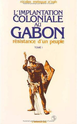 L'Implantation coloniale au Gabon ; Domination coloniale au gabon