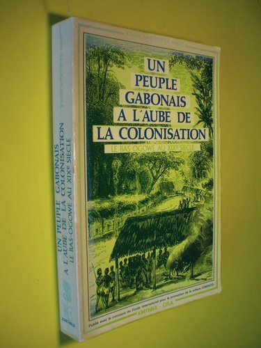 Un Peuple gabonais à l'aube de la colonisation