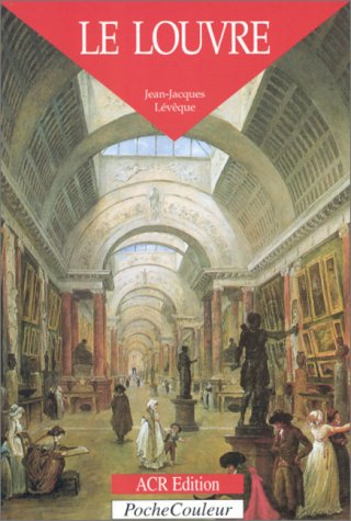 Le Louvre : Un palais, un musée